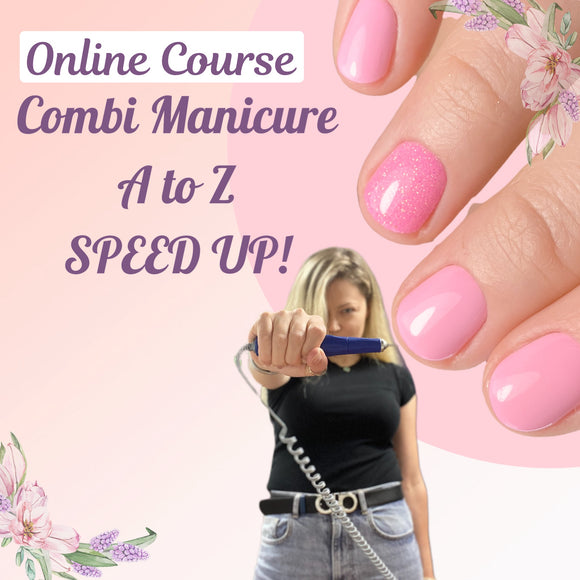 Online Course: Combi MANICURE A to Z. SPEED UP!